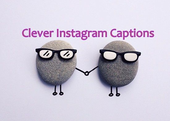 100 Clever Instagram Captions for Pictures & Selfie (Smart Status Ideas)