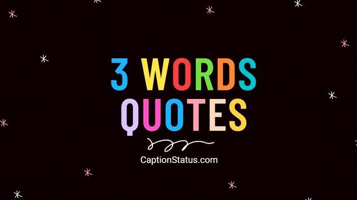 200 Three  Word  Quotes  Motivational Love  Attitude 3  