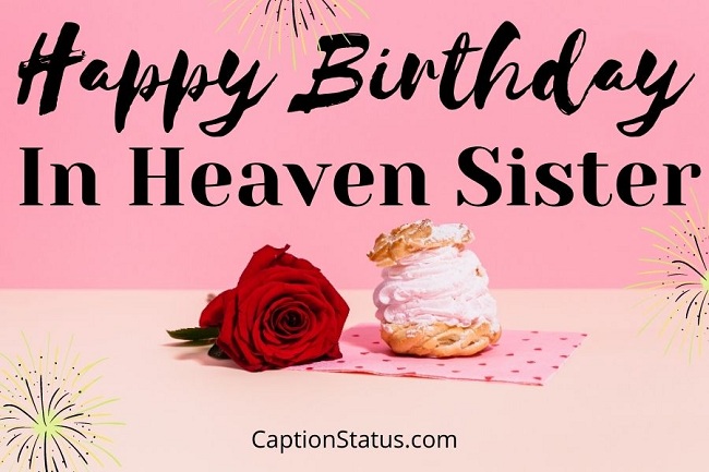 Happy Birthday in Heaven Sister